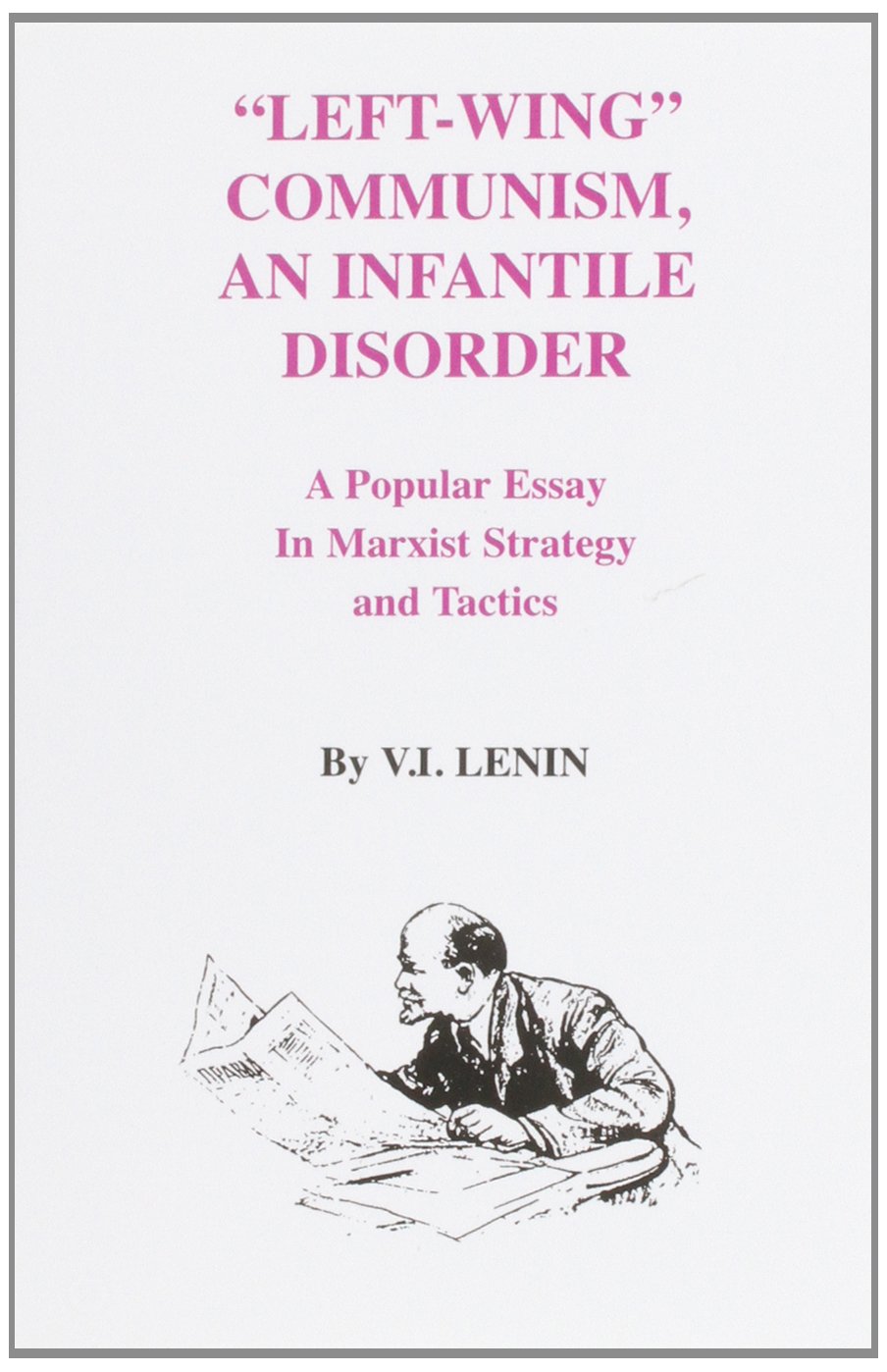Cover of Left Wing Communism An Infantile Disorder